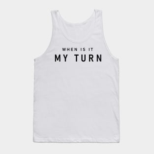 Karaoke night - when it is my turn : Tank Top